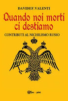 Quando noi morti ci destiamo di Davide Valenti, 2017, Youcanprint
