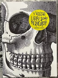 I vecchi libri sono pericolosi di Fran ois Gravel