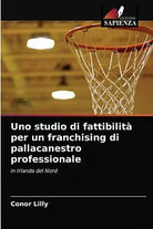 Uno studio di fattibilit per un franchising di pallacanestro professionale