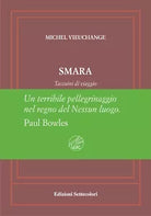 Smara Taccuini di viaggio Ediz numerata di Michel Vieuchange