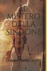 Il mistero della Sindone di Faustoluigi Merola, 2020, Indipendently Published