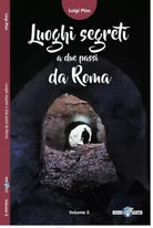 Luoghi segreti a due passi da Roma Vol 3 di Luigi Plos