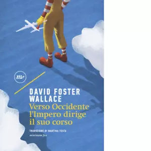Verso Occidente l Impero dirige il suo corso di David Foster Wallace
