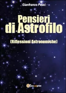 Pensieri di astrofilo, Gianfranco Pesci, 2014, Youcanprint