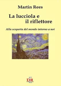 La lucciola e il riflettore Alla scoperta del mondo intorno a noi di Martin Re