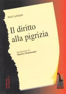 Il diritto alla pigrizia di Paul Lafargue, 1996, Massari Editore
