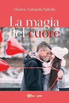 La magia del cuore di Monica Antonella Sabella, 2017, Youcanprint