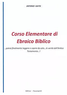 CORSO ELEMENTARE DI EBRAICO BIBLICO...potrai finalmente leggere e capire da solo