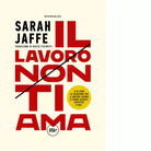 Il lavoro non ti ama di Sarah Jaffe