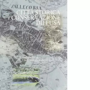 Citt storica e conservazione diffusa di Giuseppe Cappelli
