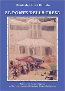 Al ponte della Tresa, G. Battista Binda, 2016, Youcanprint