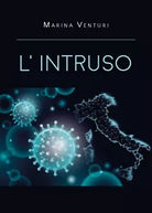 L’intruso di Marina Venturi, 2020, Youcanprint