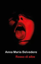 Rosso di albe di Anna Maria Belvedere, 2020, Youcanprint