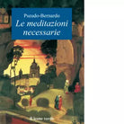 Le meditazioni necessarie di Pseudo Bernardo