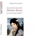 La cucina golosa di Madame Bovary di Elisabetta Chicco Vitzizzai
