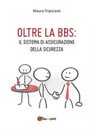 Oltre la BBS: il Sistema di Assicurazione della Sicurezza di Mauro Tripiciano