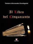 Il Libro del Cinquecento di Tindaro A. Guadagnini, Algra Editore