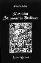 L antica stregoneria italiana - Dragon Rouge - Aradia edizioni