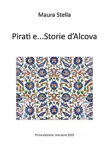 Pirati e...Storie d’Alcova di Maura Stella, 2019, Youcanprint