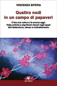 Quattro nodi in un campo di papaveri di Vincenza Bifera, Algra Editore