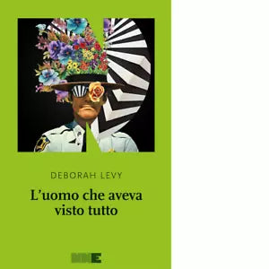 L uomo che aveva visto tutto di Deborah Levy