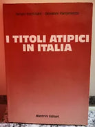I titoli atipici in Italia di Bortolani ,parlamento, 1985, Manfrini - F