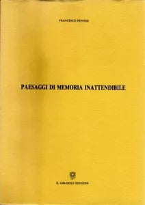 Paesaggi di memoria inattendibile di Francesco Pennisi, 1994, Il Girasole Ediz