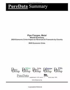 Pipe Flanges, Metal World Summary: 2020 Economic Crisis Impact on Revenues & Fin