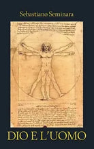 Dio e l’uomo di Sebastiano Seminara, 2020, Youcanprint