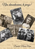 Non dimenticarmi, ti prego! di Daniela Maria Acino, 2017, Youcanprint