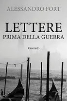 Lettere prima della guerra di Alessandro Fort, 2019, Youcanprint