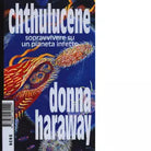 Chthulucene di Donna J Haraway