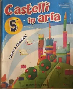 Castelli in aria 5. Sussidiario dei linguaggi. Per la 5a classe elementare di Mo