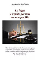 La legge e uguale per tutti ma non per Dio di Antonella Brofferio, 2021, Youca
