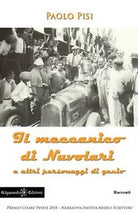 Il meccanico di Nuvolari e altri personaggi di genio di Paolo Pisi, 2019, Gil