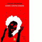 Donne contra demoni Libro di Cosimo Argentina