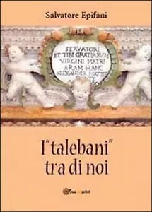 I «talebani» tra di noi di Salvatore Epifani, 2013, Youcanprint