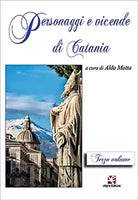 Personaggi e vicende di Catania. Terzo volume di Aldo Motta, Algra Editore
