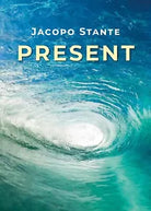 Present di Jacopo Stante, 2019, Youcanprint