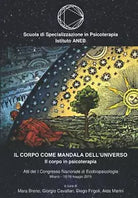 Il Corpo Come Mandala Dell’Universo. il Corpo in Psicoterapia Atti Del Congresso