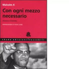 Con ogni mezzo necessario di Malcolm X