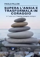 Supera l ansia e trasformala in coraggio in 7 passi con il Training Autogeno Str