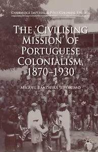 The Civilising Mission of Portuguese Colonialism