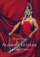 Alamona Elander. La leggenda di Manuel Mura, 2015, Youcanprint