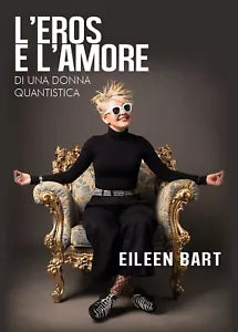 L’eros e l’amore di una donna quantistica di Eileen Bart, 2019, Youcanprint