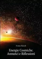 Energie cosmiche - Ivonne Bassoli, 2011, Youcanprint