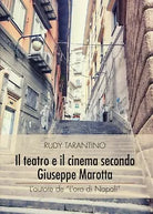 Il teatro e il cinema secondo Giuseppe Marotta di Rudy Tarantino, 2016