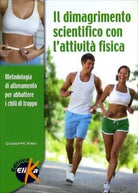 Il dimagrimento scientifico con l’attivita fisica di Giuseppe Vino preparatore