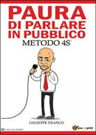 Paura di parlare in pubblico. Metodo 4S© - Giuseppe Franco, 2014, Youcanprint