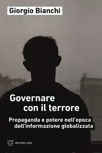 Governare con il terrore Propaganda e potere nell epoca dell informazione globa